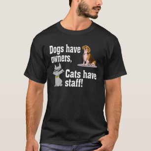 Camiseta Los Perros Tienen Propietarios Los Gatos Tienen El
