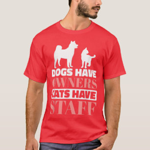Camiseta Los Perros Tienen Propietarios Los Gatos Tienen Pe