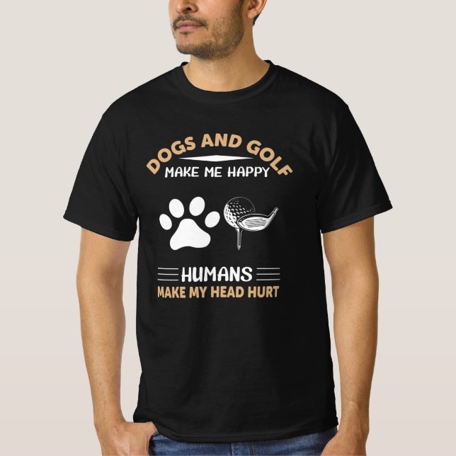 Camiseta Los perros y el golf me hacen feliz | Perro y golf (Anverso)
