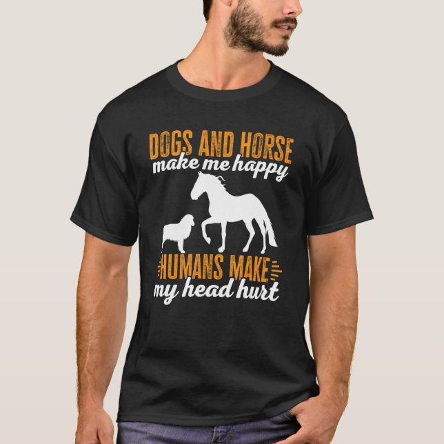 Camiseta Los Perros Y Los Caballos Me Hacen Feliz A Los Hum (Anverso)