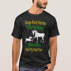 Camiseta Los perros y los caballos me hacen feliz, la gente