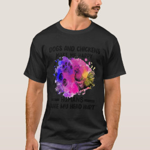 Camiseta Los Perros Y Pollos Me Feligran Humanos Me Hacen D