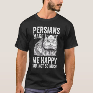 Camiseta Los persas me hacen feliz no tanto
