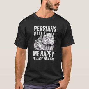 Camiseta Los persas me hacen feliz no tanto