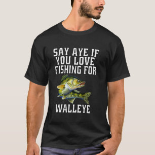 Camiseta Los pescadores de lucioperca dicen aye si amas pes