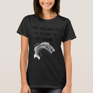 Camiseta Los Pescados De Los Hombres Temblan Al Sonido De M