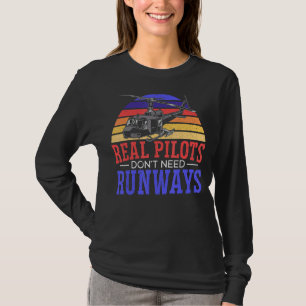 Camiseta Los pilotos reales no necesitan el helicóptero del
