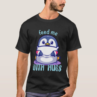 Camiseta Los Pingüinos Me Alimentan Con Abrazos Graciosos P