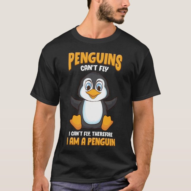 Camiseta Los pingüinos no pueden volar y por lo tanto soy p (Anverso)