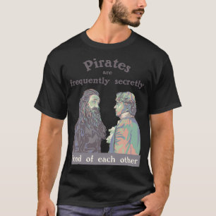 Camiseta Los piratas están frecuentemente unidos en secreto