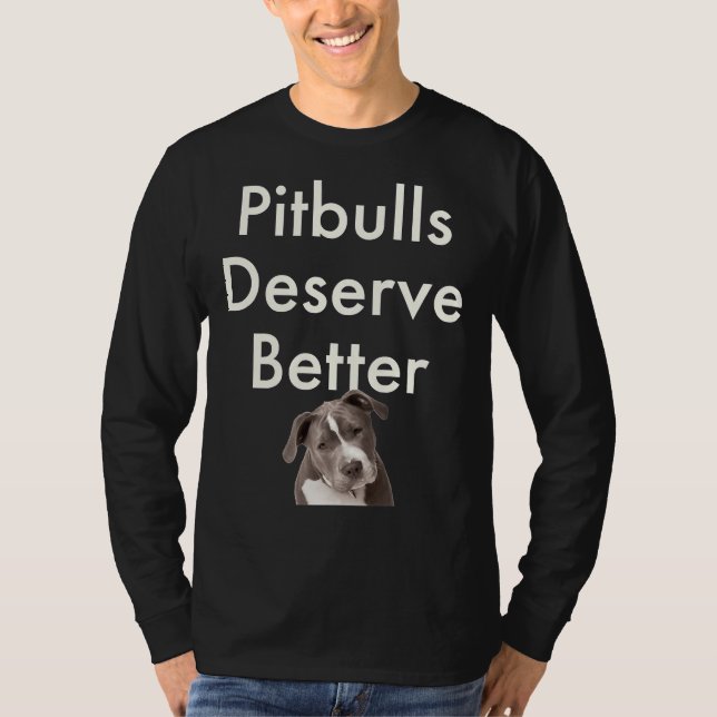Camiseta ¡Los Pitbulls merecen algo mejor! (Anverso)