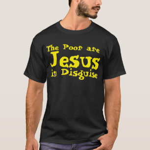 Camiseta Los pobres son Jesús disfrazado