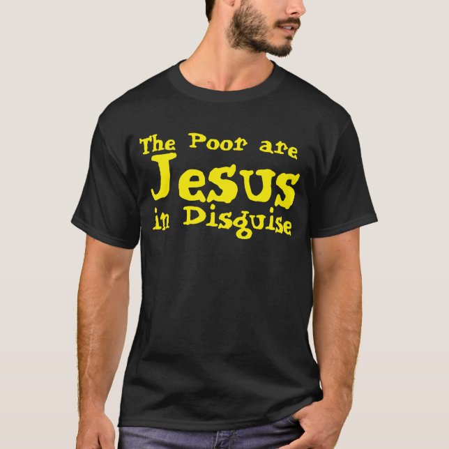 Camiseta Los pobres son Jesús disfrazado (Anverso)