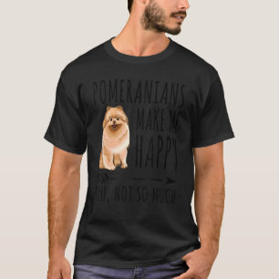 Camiseta Los Pomeranianos Me Hacen Feliz De Que No Tantos P