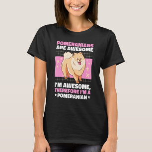 Camiseta Los Pomeranianos Son Increíbles, Por Lo Tanto, Est
