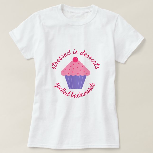 Camiseta Los postres estresados se lanzan hacia atrás (Diseño del anverso)