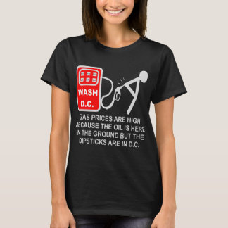 Camiseta Los Precios Del Gas Son Altos Porque Los Dipsticer