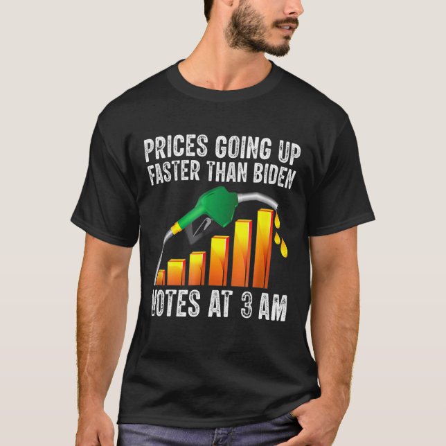 Camiseta Los Precios Del Gas Van Más Rápido De Lo Que Biden (Anverso)