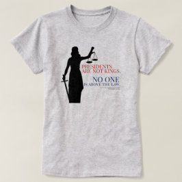 Camiseta Los presidentes no son reyes, nadie está por encim