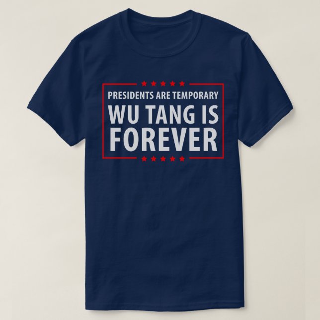 Camiseta Los presidentes son temporarios Wu es Forever Crew (Diseño del anverso)