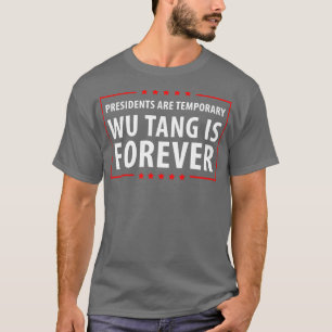 Camiseta Los presidentes son temporarios Wu es Forever Pill