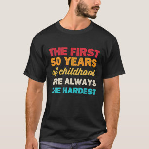 Camiseta Los Primeros 50 Años De Niñez B Día Gracioso 50 Bi