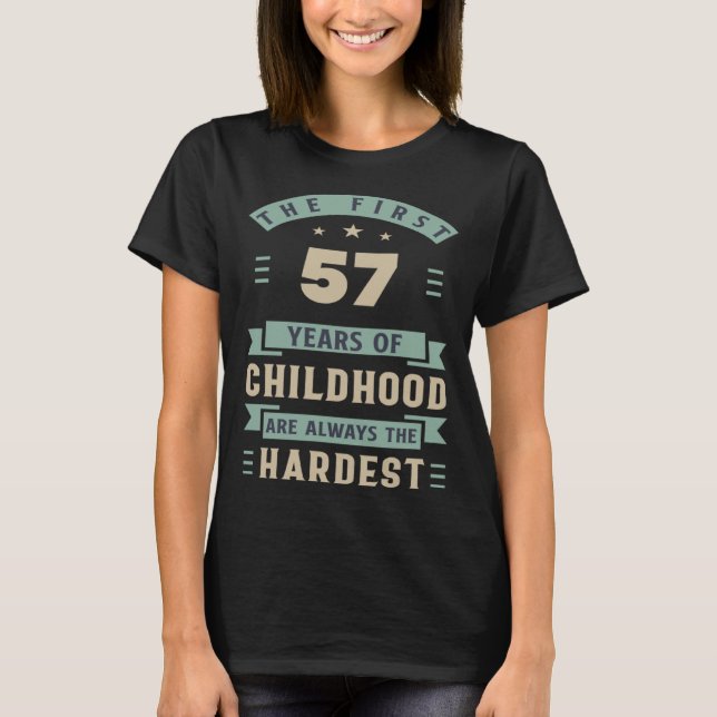 Camiseta Los Primeros 57 Años De Infancia Son Los 57 Años M (Anverso)
