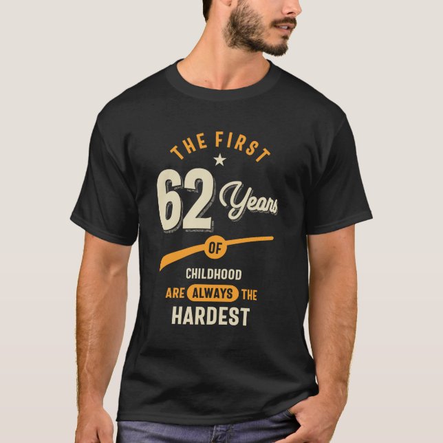 Camiseta Los primeros 62 años - regalo de cumpleaños número (Anverso)