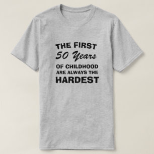 CAMISETA LOS PRIMEROS CINCUENTA AÑOS DE INFANCIA SON LOS M