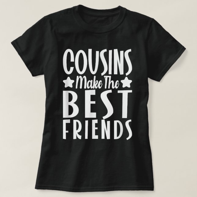 Camiseta Los primos convierten a los mejores amigos en grac (Diseño del anverso)