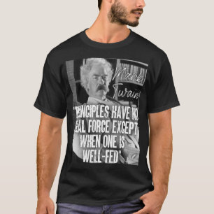 Camiseta Los Principios De Cita De Mark Twain No Tienen Fue