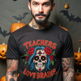Camiseta Los profesores aman los cerebros Halloween Calaver