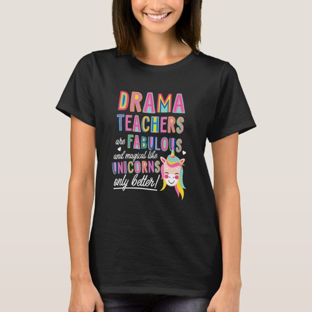 Camiseta Los profesores de drama son fabulosos mágicos como (Anverso)