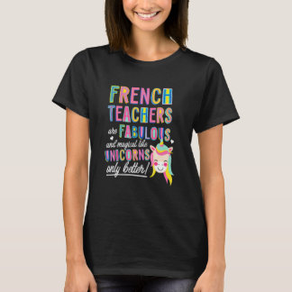Camiseta Los profesores de francés son fabulosos mágicos co