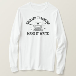 Camiseta Los profesores de inglés lo hacen escribir | Profe