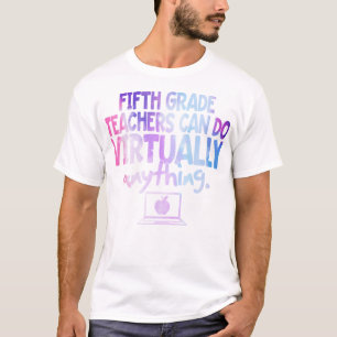 Camiseta Los profesores de quinto grado pueden hacer prácti
