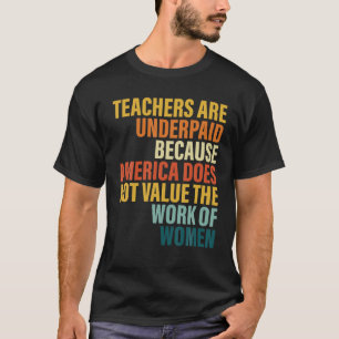 Camiseta Los profesores están mal pagados porque Estados U