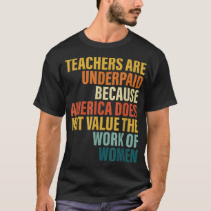 Camiseta Los profesores están mal pagados porque Estados Un