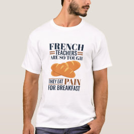 Camiseta Los profesores franceses son tan duros que se come