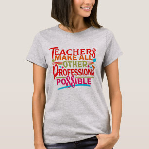 CAMISETA LOS PROFESORES HACEN POSIBLES TODAS LAS OTRAS PROF