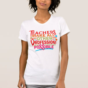 CAMISETA LOS PROFESORES HACEN POSIBLES TODAS LAS OTRAS PROF