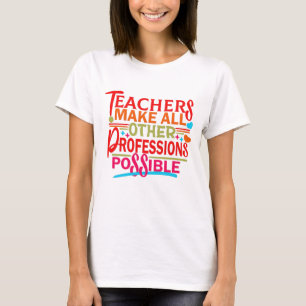 CAMISETA LOS PROFESORES HACEN POSIBLES TODAS LAS OTRAS PROF