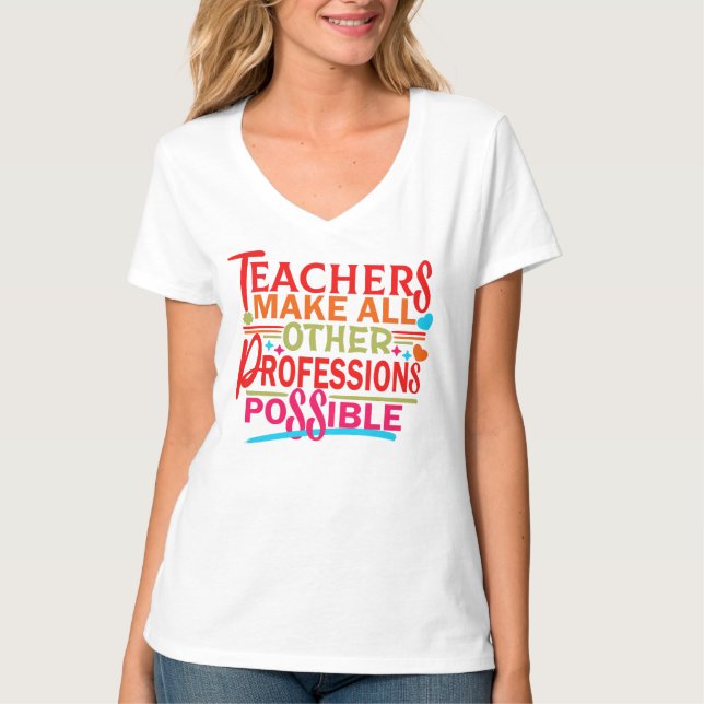CAMISETA LOS PROFESORES HACEN POSIBLES TODAS LAS OTRAS PROF (Anverso)