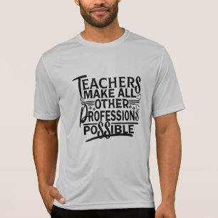 CAMISETA LOS PROFESORES HACEN POSIBLES TODAS LAS OTRAS PROF