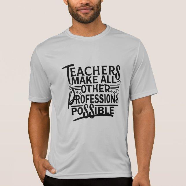 CAMISETA LOS PROFESORES HACEN POSIBLES TODAS LAS OTRAS PROF (Anverso)