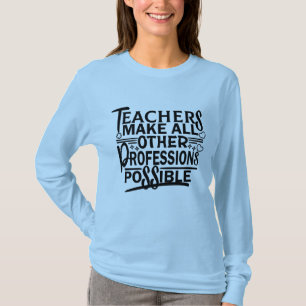 CAMISETA LOS PROFESORES HACEN POSIBLES TODAS LAS OTRAS PROF