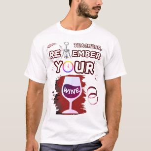 Camiseta Los profesores recuerdan tu té de vino