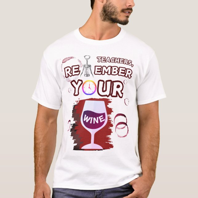 Camiseta Los profesores recuerdan tu té de vino (Anverso)