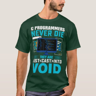 Camiseta Los programadores de C nunca mueren y son lanzados