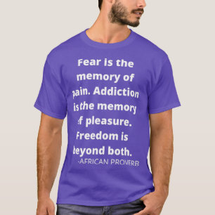Camiseta Los proverbios africanos temen la adicción y la li